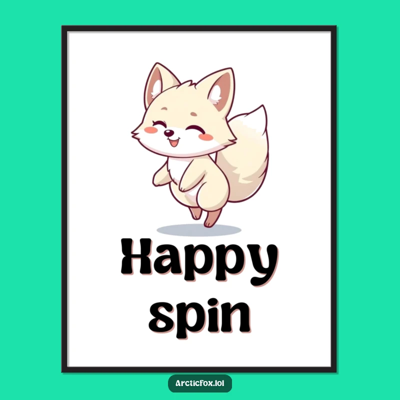Funny Arctic Fox Spin Poster: Joyful Wall Art for a Hilarious Funny Gift!
