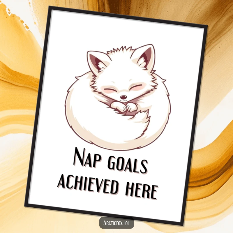 Funny poster featuring a fluffy Arctic fox curled up into a sweet, contented ball, radiating warmth and happiness on your wall.