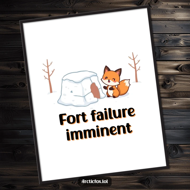 Funny Poster: A happy fox comically attempting a wobbly snow fort, adding a touch of hilarious winter charm to decor.