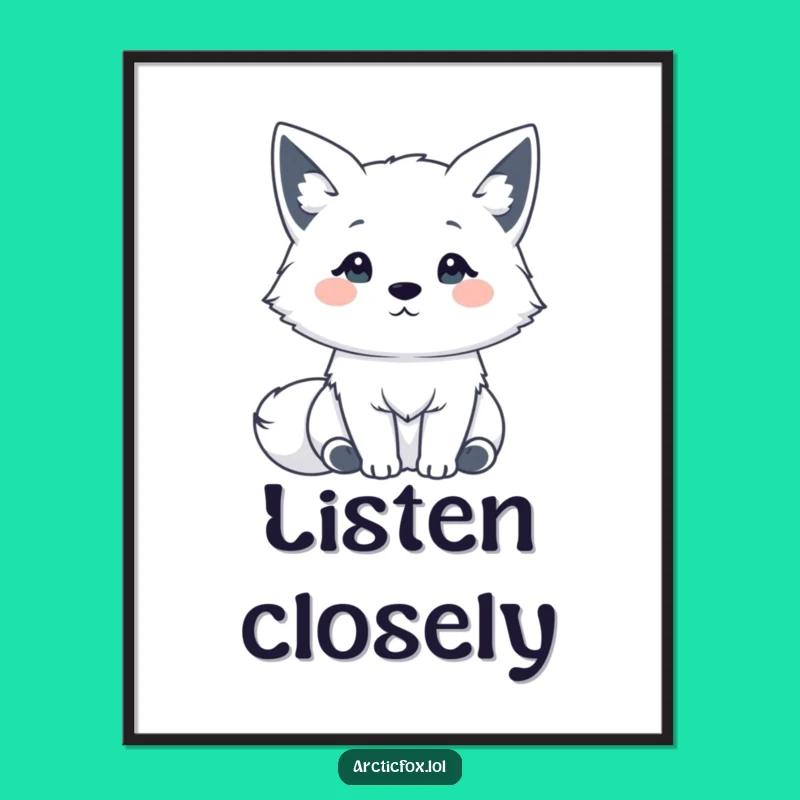 Funny Kawaii Arctic Fox Poster: Adorable Wall Art for a Charming Funny Gift!