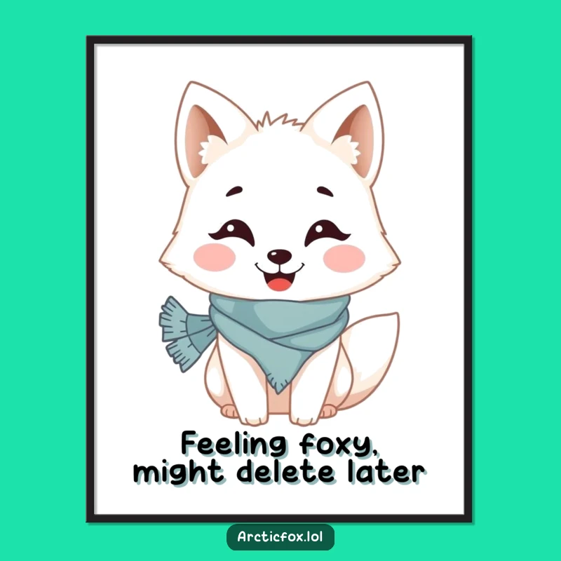 Free Printable Wall Art: Cheerful Arctic Fox Scarf Humor - Downloadable Arctic Fox Decor Gift