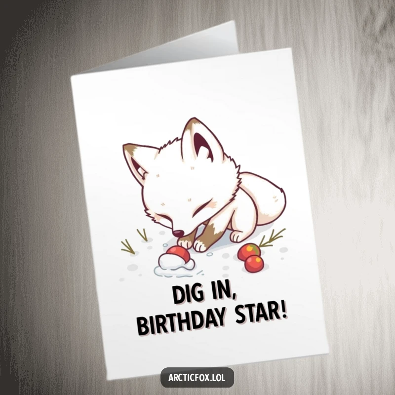 Funny Free Printable Birthday Card: Determined arctic fox enthusiastically digging in snow for a hidden treat.