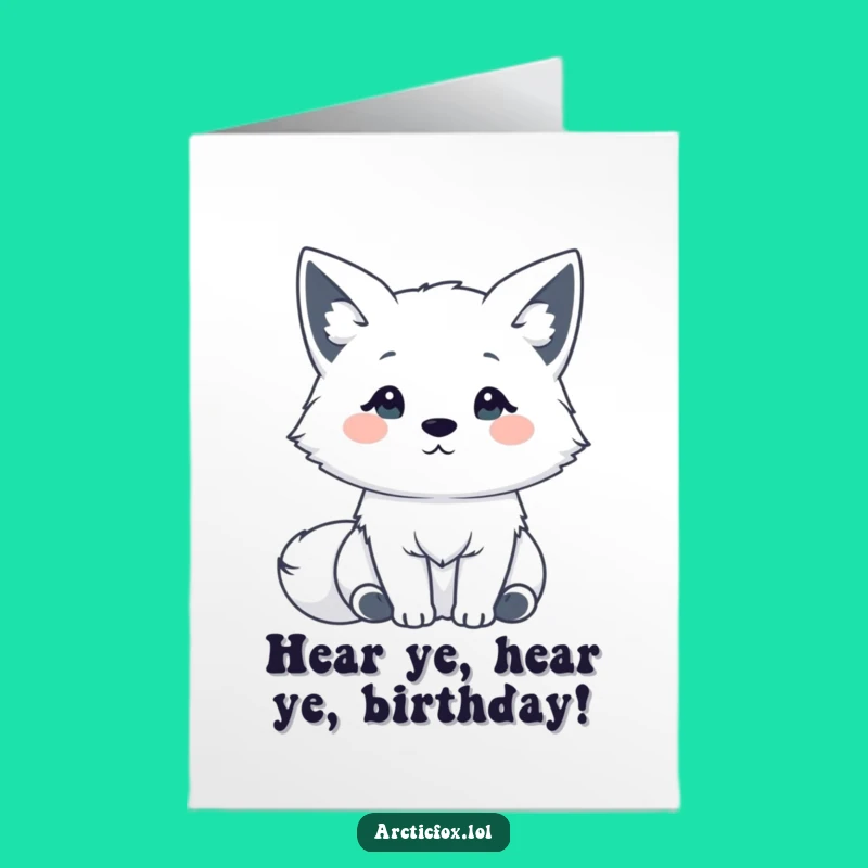 Free Printable Birthday Card: Listening Arctic Fox - Cute & Funny Downloadable Gift!